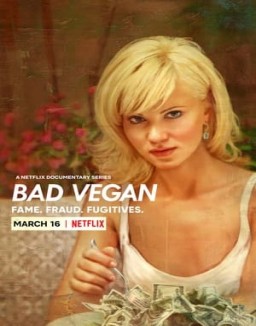 Bad Vegan: Fame. Fraud. Fugitives. online for free