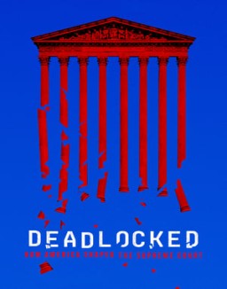 Deadlocked: How America Shaped the Supreme Court Season 1