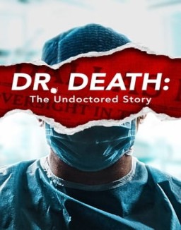 Dr. Death: The Undoctored Story online For free