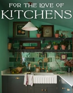 For The Love of Kitchens Season 1