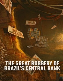 Hei$t: The Great Robbery of Brazil's Central Bank online for free