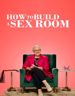 How To Build a Sex Room Season 1