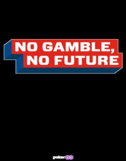 No Gamble No Future Season 1