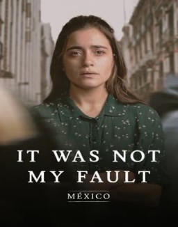 Not My Fault: Mexico online Free