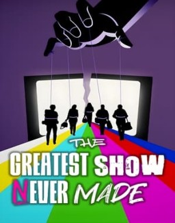 The Greatest Show Never Made online