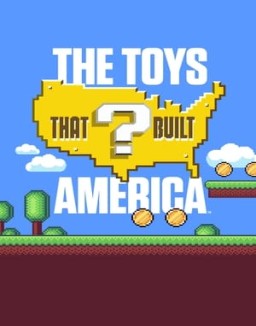 The Toys That Built America online For free