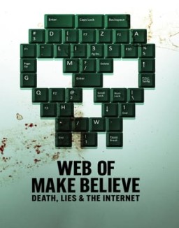 Web of Make Believe: Death, Lies and the Internet online For free